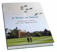 A Duty to Serve: Tonbridge School and the 1939-45 War A Duty to Serve: Tonbridge School and the 1939-45 War